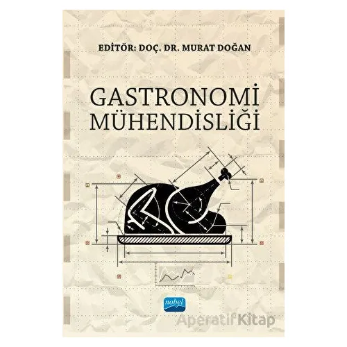 Gastronomi Mühendisliği - Murat Doğan - Nobel Akademik Yayıncılık