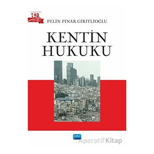 Kentin Hukuku - Pelin Pınar Giritlioğlu - Nobel Akademik Yayıncılık