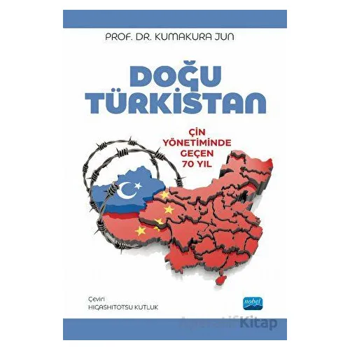 Doğu Türkistan - Kumakura Jun - Nobel Akademik Yayıncılık
