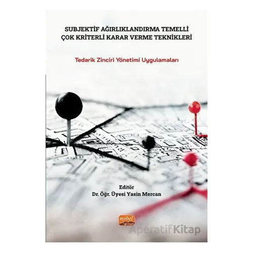 Subjektif Ağırlıklandırma Temelli Çok Kriterli Karar Verme Teknikleri