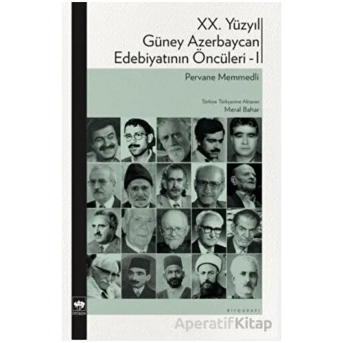XX. Yüzyıl Güney Azerbaycan Edebiyatının Öncüleri - I - Pervane Memmedli - Ötüken Neşriyat