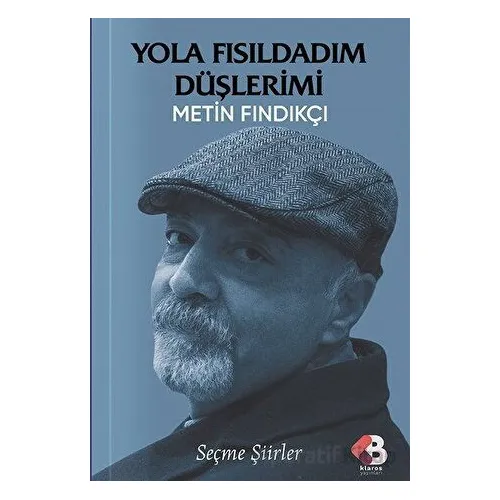Yola Fısıldadım Düşlerimi - Metin Fındıkçı - Klaros Yayınları
