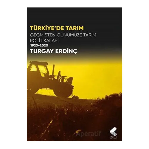 Türkiye’de Tarım - Turgay Erdinç - Klaros Yayınları