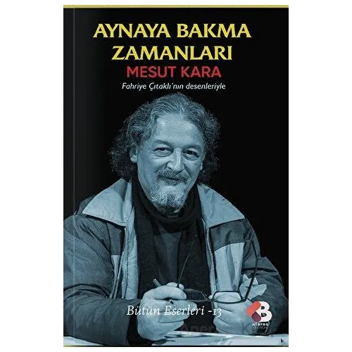 Aynaya Bakma Zamanları - Mesut Kara - Klaros Yayınları