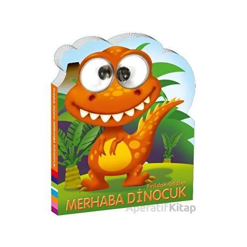 Fırıldak Gözler - Merhaba Dinocuk - Kolektif - Beta Kids