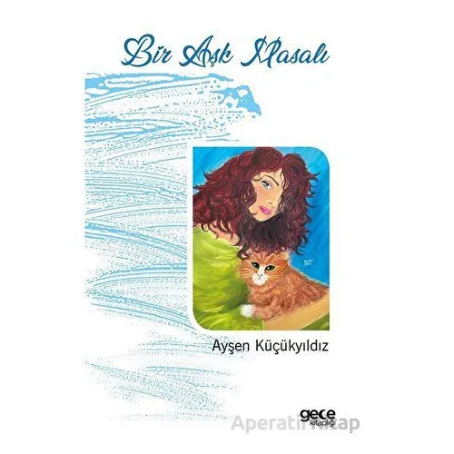 Bir Aşk Masalı - Ayşen Küçükyıldız - Gece Kitaplığı