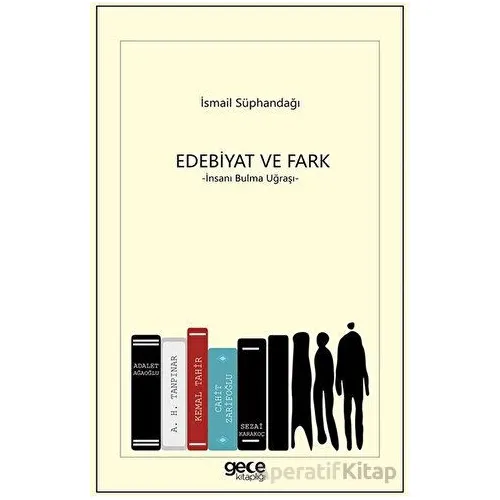 Edebiyat ve Fark - İsmail Süphandağı - Gece Kitaplığı