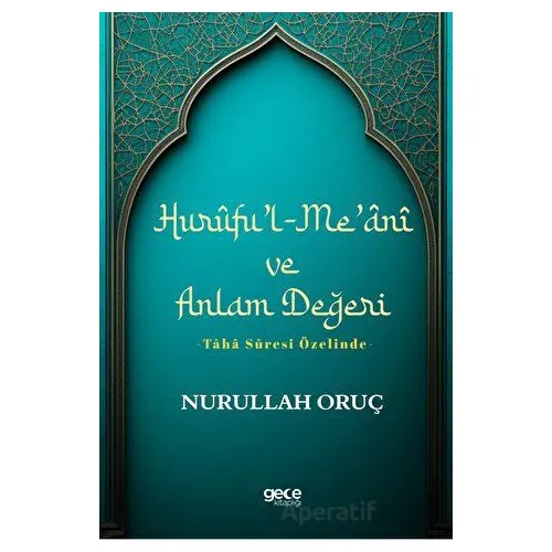 Huruful-Meani ve Anlam Değeri - Nurullah Oruç - Gece Kitaplığı