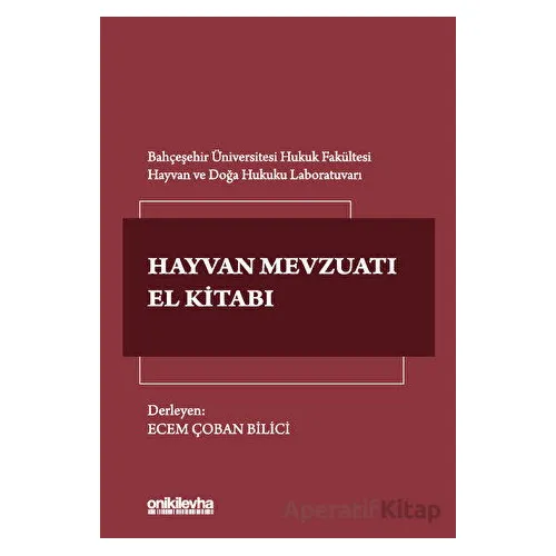 Türk Hayvan Mevzuatı El Kitabı - Ecem Çoban Bilici - On İki Levha Yayınları