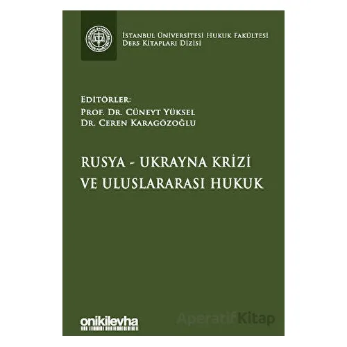 Rusya-Ukrayna Krizi ve Uluslararası Hukuk İstanbul Üniversitesi Hukuk Fakültesi Ders Kitapları Dizis