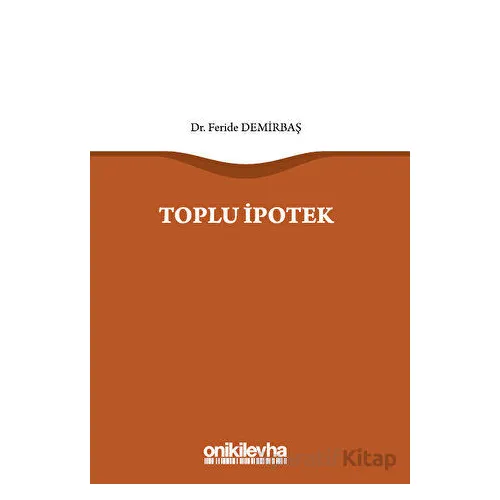 Toplu İpotek - Feride Demirbaş - On İki Levha Yayınları