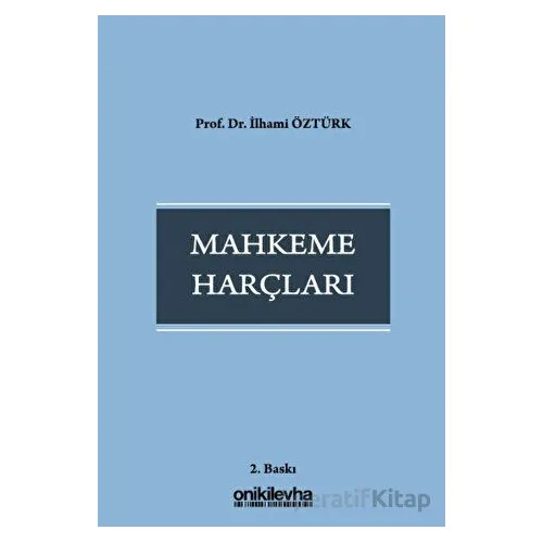 Mahkeme Harçları - İlhami Öztürk - On İki Levha Yayınları