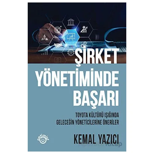 Şirket Yönetiminde Başarı - Kemal Yazıcı - Optimist Kitap