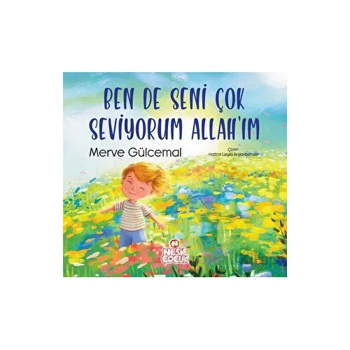 Ben de Seni Çok Seviyorum Allahım - Merve Gülcemal - Nesil Çocuk Yayınları