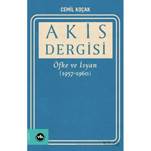 Akis Dergisi Öfke ve İsyan (1957-1960) (2. Cilt) - Vakıfbank Kültür Yayınları