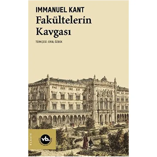 Fakültelerin Kavgası - Immanuel Kant - Vakıfbank Kültür Yayınları
