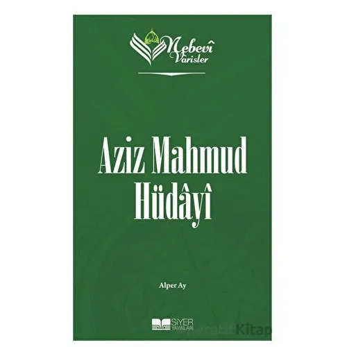 Aziz Mahmud Hüdayi - Nebevi Varisler 78 - Alper Ay - Siyer Yayınları