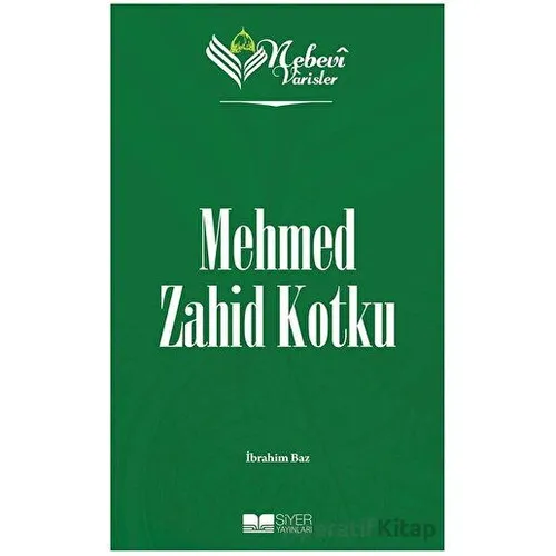 Mehmed Zahid Kotku - Nebevi Varisler 95 - İbrahim Baz - Siyer Yayınları