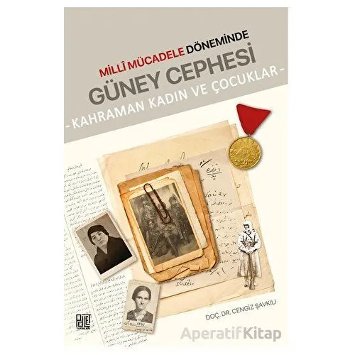 Millî Mücadele Döneminde Güney Cephesi - Cengiz Şavkılı - Palet Yayınları