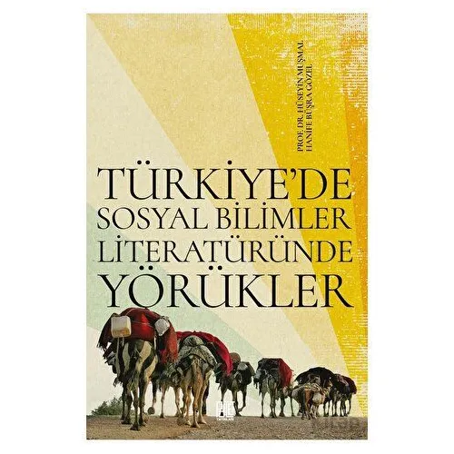 Türkiye’de Sosyal Bilimler Literatüründe Yörükler - Hanife Büşra Gözel - Palet Yayınları