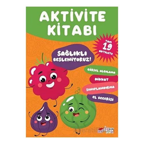 Aktivite Kitabı: Sağlıklı Besleniyoruz - Kolektif - The Kitap Çocuk