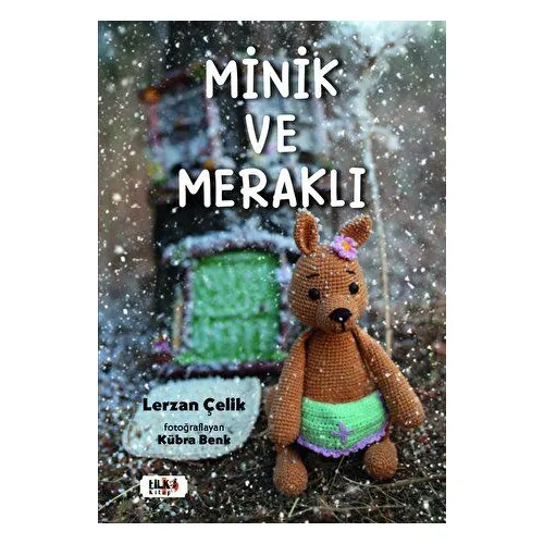 Minik ve Meraklı - Lerzan Çelik - Tilki Kitap