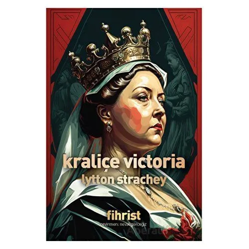 Kraliçe Victoria - Lytton Strachey - Fihrist Kitap