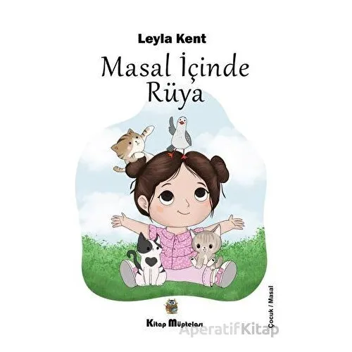 Masal İçinde Rüya - Leyla Kent - Kitap Müptelası Yayınları