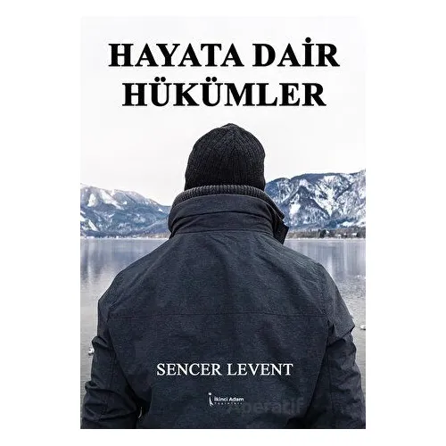 Hayata Dair Hükümler - Sencer Levent - İkinci Adam Yayınları