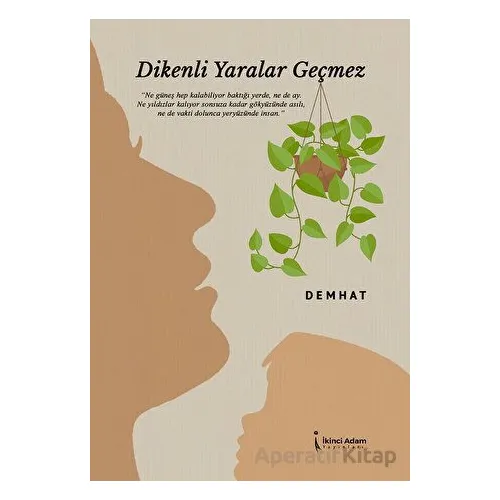 Dikenli Yaralar Geçmez - Demhat - İkinci Adam Yayınları