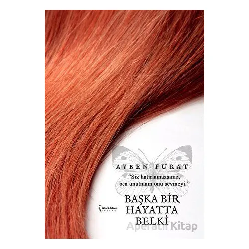 Başka Bir Hayatta Belki - Ayben Furat - İkinci Adam Yayınları