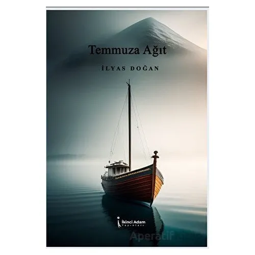 Temmuza Ağıt - İlyas Doğan - İkinci Adam Yayınları