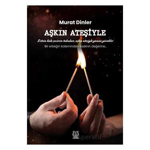 Aşkın Ateşiyle - Murat Dinler - Luna Yayınları
