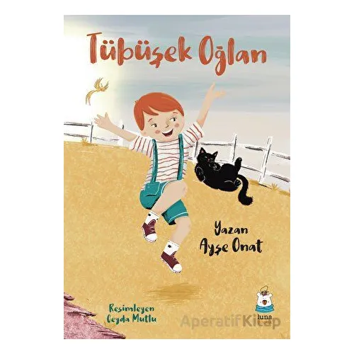 Tübüşek Oğlan - Ayşe Onat - Luna Çocuk Yayınları
