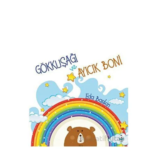 Gökkuşağı ve Ayıcık Boni - Eda Baskın - Luna Çocuk Yayınları