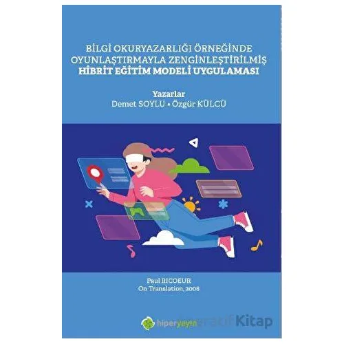 Bilgi Okuryazarlığı Örneğinde Oyunlaştırmayla Zenginleştirilmiş Hibrit Eğitim Modeli Uygulaması
