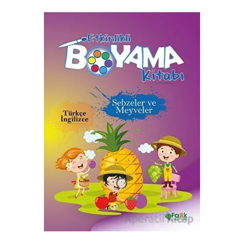 Etkinlikli Boyama Kitabı Sebzeler ve Meyveler - Kolektif - Fark Yayınları