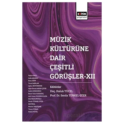 Müzik Kültürüne Dair Çeşitli Görüşler XII - Kolektif - Eğitim Yayınevi - Bilimsel Eserler