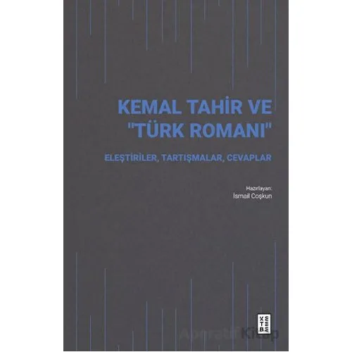 Kemal Tahir ve Türk Romanı - Kolektif - Ketebe Yayınları