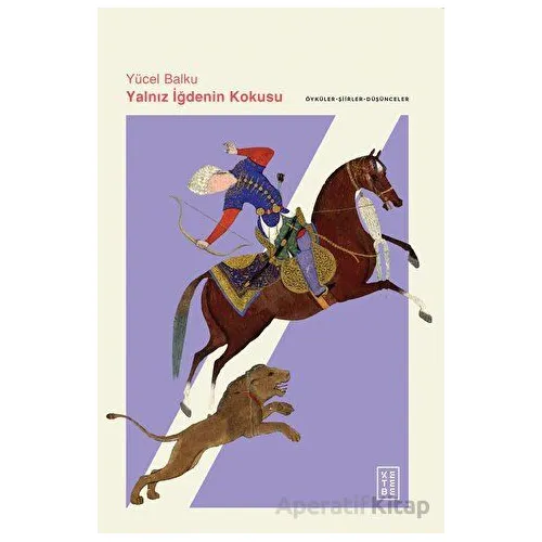 Yalnız İğdenin Kokusu - Yücel Balku - Ketebe Yayınları