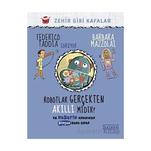 Robotlar Gerçekten Akıllı Mıdır? - Barbara Mazzolai - Ketebe Çocuk