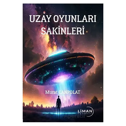 Uzay Oyunları Sakinleri - Murat Canpolat - Liman Yayınevi