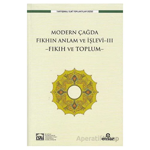 Modern Çağda Fıkhın Anlam Ve İşlevi-III -Fıkıh Ve Toplum- - Osman Güman - Ensar Neşriyat