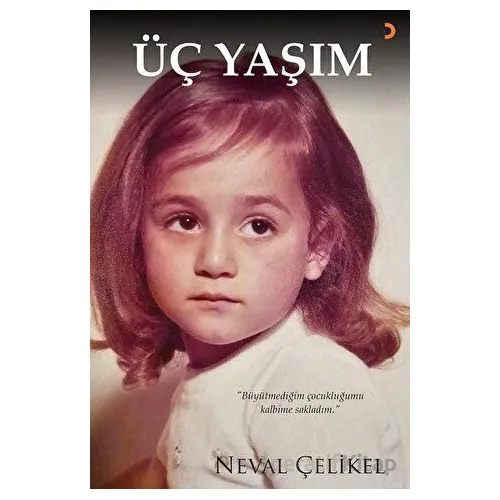 Üç Yaşım - Neval Çelikel - Cinius Yayınları