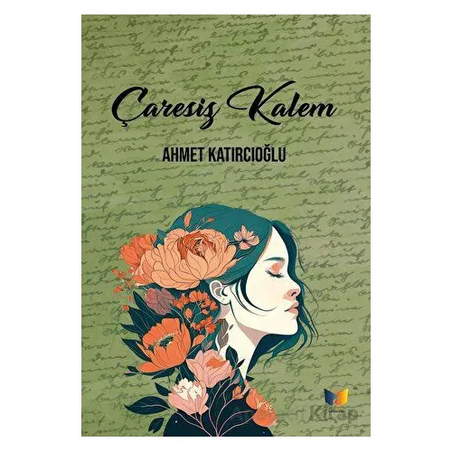 Çaresiz Kalem - Ahmet Katırcıoğlu - Ateş Yayınları
