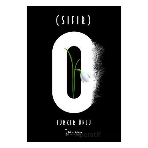 Sıfır (0) - Türker Ünlü - İkinci Adam Yayınları