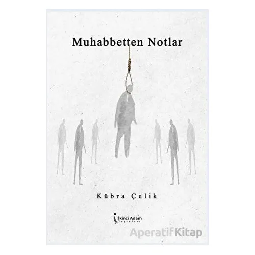Muhabetten Notlar - Kübra Çelik - İkinci Adam Yayınları