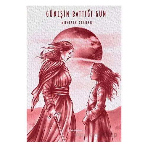 Güneşin Battığı Gün - Mustafa Ceyhan - İkinci Adam Yayınları