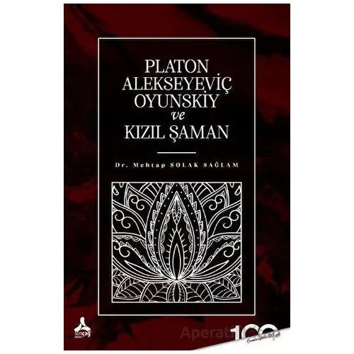 Platon Alekseyeviç Oyunskiy ve Kızıl Şaman - Mehtap Solak Sağlam - Sonçağ Yayınları