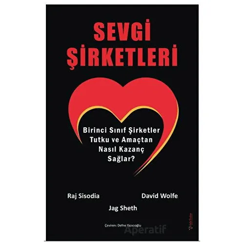 Sevgi Şirketleri - Raj Sisodia - Sola Unitas